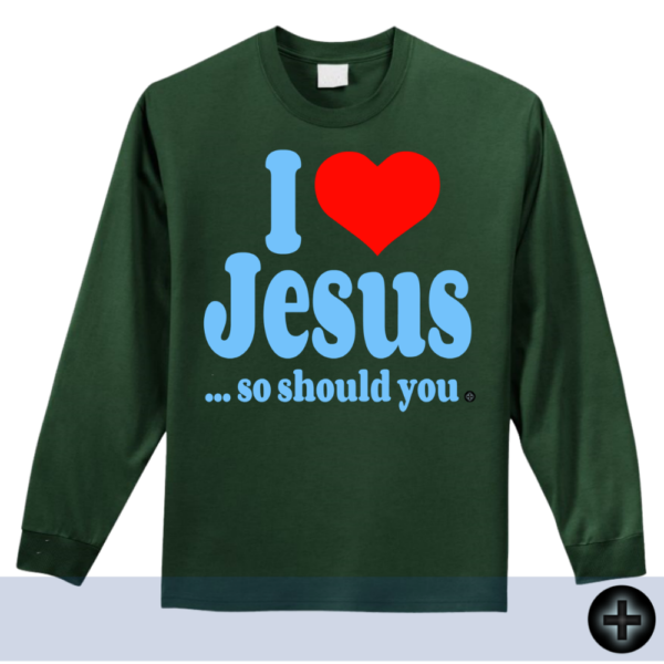 I Love Jesus ... so should you. (5)