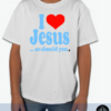 I Love Jesus ... so should you. (4) - Image 11
